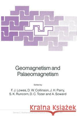 Geomagnetism and Palaeomagnetism F. J. Lowes D. W. Collinson J. H. Parry 9789401068963 Springer - książka