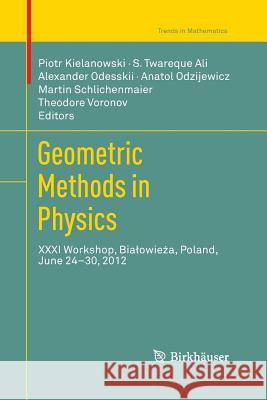 Geometric Methods in Physics: XXXI Workshop, Bialowieża, Poland, June 24-30, 2012 Kielanowski, Piotr 9783034807814 Birkhauser - książka