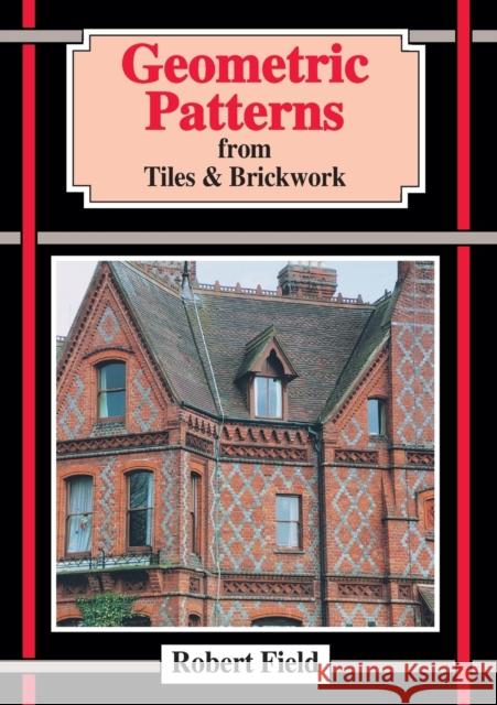 Geometric Patterns from Tiles and Brickwork Robert Field 9781899618125 Tarquin Publications - książka