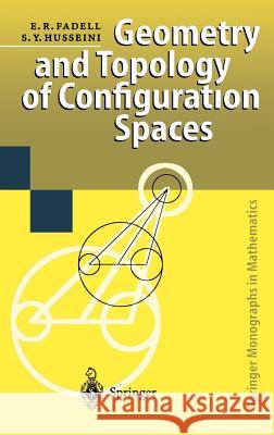 Geometry and Topology of Configuration Spaces Edward R. Fadell S. Husseini E. R. Fadell 9783540666691 Springer - książka
