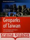 Geoparks of Taiwan: Their Development and Prospects for a Sustainable Future Lin, Jiun-Chuan 9783030048938 Springer
