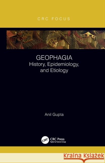 Geophagia: History, Epidemiology, and Etiology Anil Gupta 9781032088068 CRC Press - książka