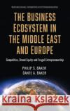 Geopolitics and the Business Ecosystem in the Middle East and Europe Philip S. Baker 9781536185263 Nova Science Publishers Inc