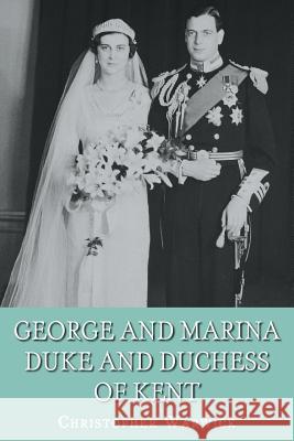 George and Marina: Duke and Duchess of Kent Christopher Warwick 9781909771154 Albert Bridge Books - książka