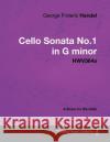 George Frideric Handel - Cello Sonata No.1 in G Minor - Hwv364a - A Score for the Cello George Frideric Handel 9781447441304 Read Books