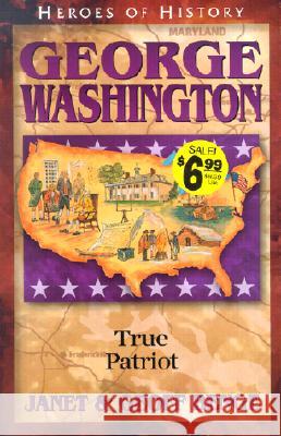 George Washington: True Patriot Janet Benge Geoff Benge 9781883002817 YWAM Publishing - książka