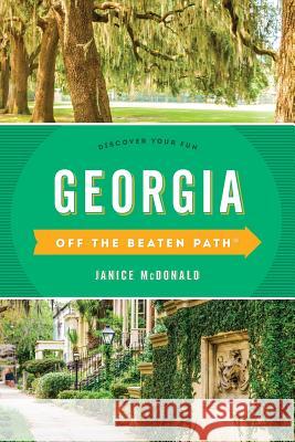 Georgia Off the Beaten Path(r): Discover Your Fun Janice McDonald 9781493025893 Globe Pequot Press - książka