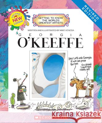 Georgia O'Keeffe (Revised Edition) (Getting to Know the World's Greatest Artists) Venezia, Mike 9780531212912 C. Press/F. Watts Trade - książka