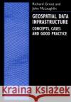 Geospatial Data Infrastructure: Concepts, Cases, and Good Practice Groot, Richard 9780198233817 Oxford University Press, USA