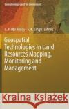 Geospatial Technologies in Land Resources Mapping, Monitoring and Management G. P. Ob S. K. Singh 9783319787107 Springer