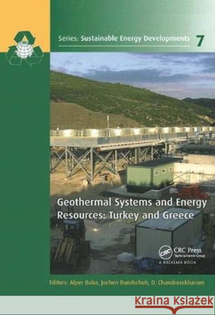 Geothermal Systems and Energy Resources: Turkey and Greece Alper Baba Jochen Bundschuh D. Chandrasekharam 9781138074460 CRC Press - książka