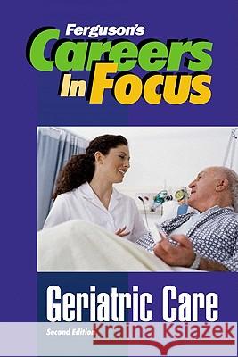 Geriatric Care Inc Fact 9780816058662 Ferguson Publishing Company - książka