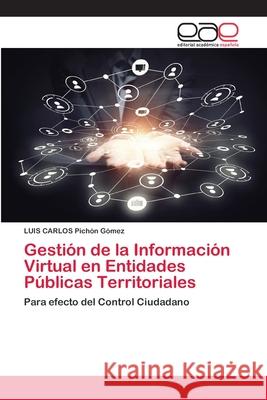 Gestión de la Información Virtual en Entidades Públicas Territoriales Pichón Gómez, Luis Carlos 9786202102520 Editorial Académica Española - książka