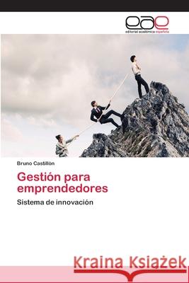 Gestión para emprendedores Castillón, Bruno 9783659004766 Editorial Academica Espanola - książka