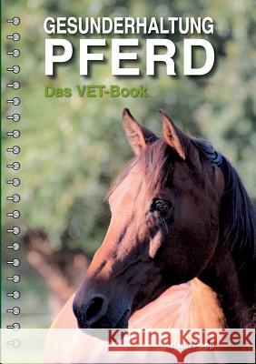 Gesunderhaltung Pferd: Das Vet-Book Popp, Kristin 9783746045054 Books on Demand - książka