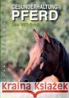 Gesunderhaltung Pferd: Das Vet-Book Popp, Kristin 9783746045054 Books on Demand