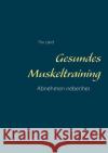 Gesundes Muskeltraining: Abnehmen nebenher Laird, The 9783734780691 Books on Demand