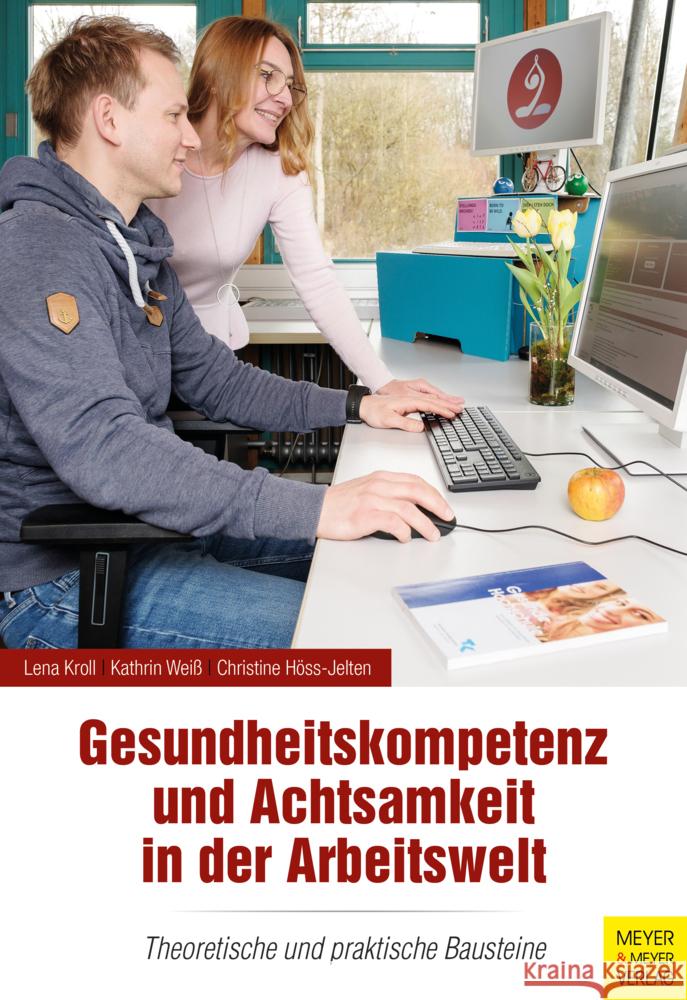 Gesundheitskompetenz und Achtsamkeit in der Arbeitswelt Kroll, Lena, Weiß, Kathrin, Höss-Jelten, Christine 9783840378232 Meyer & Meyer Sport - książka