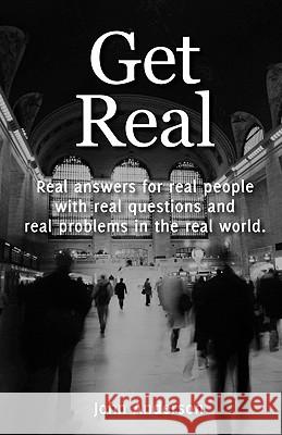 Get Real: Real answers for real people with real questions and real problems in the real world. Anderson, John 9780615230153 Jamfam Publishing - książka