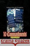 Getting To Know God Through The Ten Commandments Ragland, Benjamin 9781436342223 Xlibris Corporation