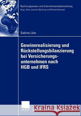 Gewinnrealisierung Und Rückstellungsbilanzierung Bei Versicherungsunternehmen Nach Hgb Und Ifrs Löw, Sabine 9783824479962 Deutscher Universitats Verlag - książka