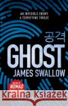 Ghost: The gripping new thriller from the Sunday Times bestselling author of NOMAD James Swallow   9781785763748 Zaffre