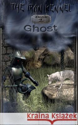 Ghost: The Iron Kennel David B. Shaffer 9780988525153 Media Forge Studios Publishing - książka