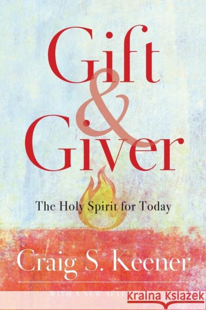 Gift and Giver: The Holy Spirit for Today Craig S. Keener 9781540963611 Baker Publishing Group - książka