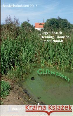 Giftwasser Elmer Schmidt, Henning Thomsen, Jürgen Baasch 9783739202495 Books on Demand - książka
