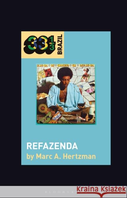 Gilberto Gil's Refazenda Marc A. Hertzman (University of Illinois, Urbana-Champaign, USA) 9781501330407 Bloomsbury Publishing Plc - książka