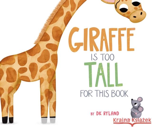 Giraffe Is Too Tall for This Book Dk Ryland 9781645679851 Page Street Kids - książka