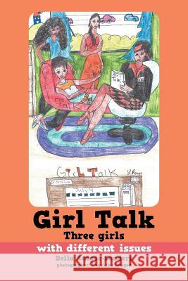 Girl Talk: Three girls with different issues Reagor-Sanders, Della 9781496973412 Authorhouse - książka