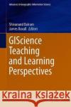 Giscience Teaching and Learning Perspectives Balram, Shivanand 9783030060572 Springer