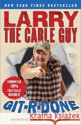 Git-R-Done Larry the Cable Guy 9780307237675 Three Rivers Press (CA) - książka