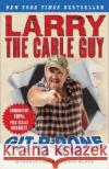 Git-R-Done Larry the Cable Guy 9780307237675 Three Rivers Press (CA)