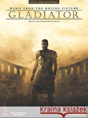 Gladiator: Music from the DreamWorks Motion Picture Lisa Gerrard Hans Zimmer 9781575604145 Cherry Lane Music Company - książka