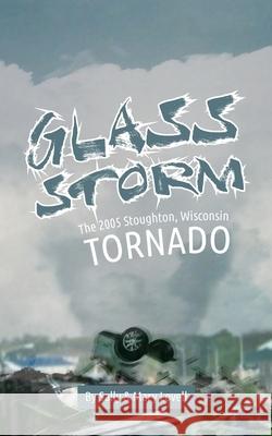 Glass Storm: The 2005 Stoughton, Wisconsin Tornado Sally Lovell, Mary Lovell 9781645380658 Orange Hat Publishing - książka