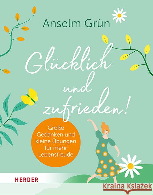 Glücklich und zufrieden! Grün, Anselm 9783451034510 Herder, Freiburg - książka
