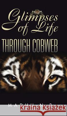 Glimpses of Life Through Cobweb Madhu N 9781482845723 Partridge India - książka