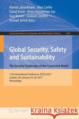 Global Security, Safety and Sustainability: The Security Challenges of the Connected World: 11th International Conference, Icgs3 2017, London, Uk, Jan Jahankhani, Hamid 9783319510637 Springer - książka