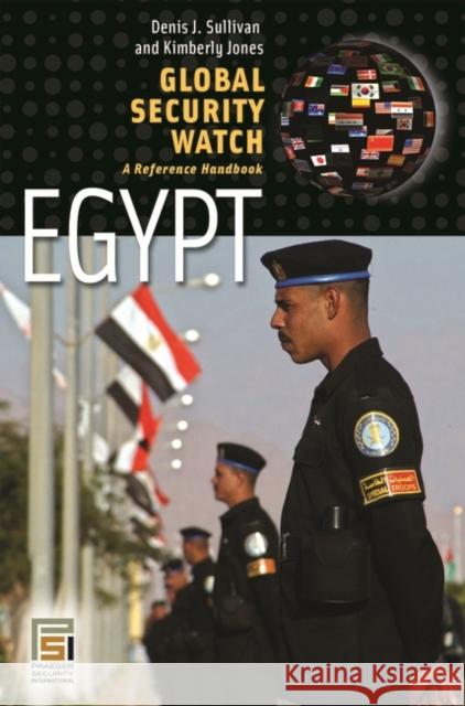 Global Security Watch--Egypt: A Reference Handbook Sullivan, Denis J. 9780275994822 Praeger Security International - książka