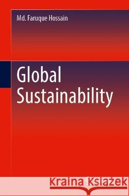 Global Sustainability  Md. Faruque Hossain 9783031345746 Springer International Publishing - książka