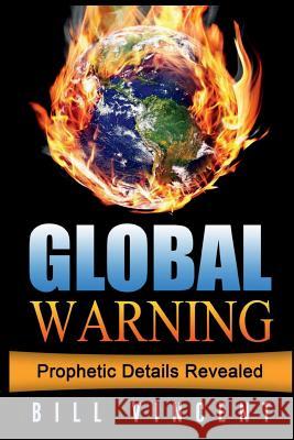 Global Warning: We Must Stand Before We Fall Bill Vincent 9781312069183 Revival Waves of Glory Books & Publishing - książka