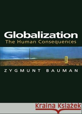Globalization: The Human Consequences Bauman, Zygmunt 9780231114295 Columbia University Press - książka