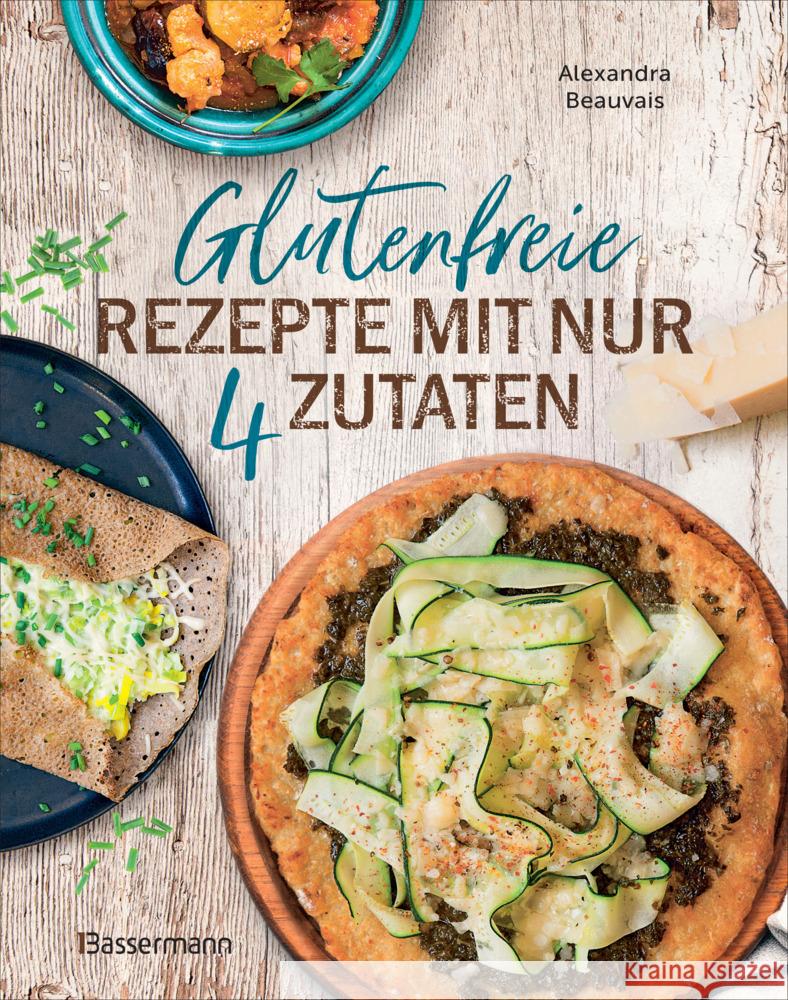 Glutenfreie Rezepte mit nur 4 Zutaten Beauvais, Alexandra 9783809449294 Bassermann - książka