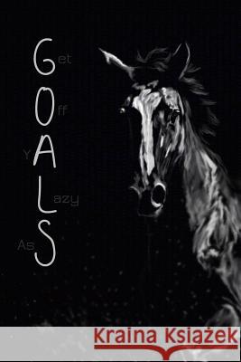 Goals: Yearly Equestrian Goals Pitcher, Roxanne 9781366906441 Blurb - książka