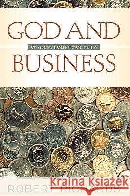 God and Business Robert R Richards 9781931232272 Xulon Press - książka
