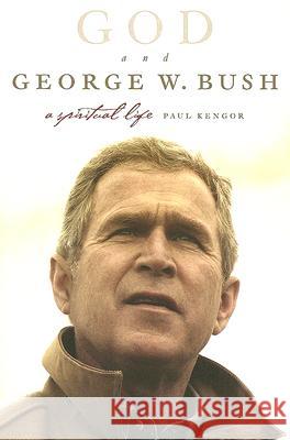 God and George W. Bush: A Spiritual Life Paul Kengor 9780060779566 ReganBooks - książka