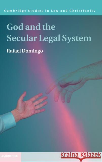God and the Secular Legal System Rafael Domingo 9781107147317 Cambridge University Press - książka