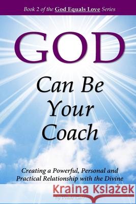 God Can Be Your Coach: Creating a Powerful, Personal and Practical Relationship with the Divine Wade Galt 9781934108345 Possibility Infinity Publishing - książka